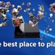 PlayStation 4 – The Best Place to Play