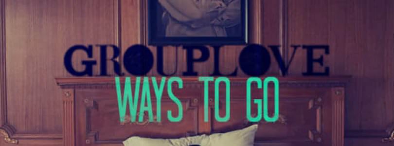 Ways to Go by Grouplove