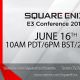Square Enix Pushes back its E3 Conference